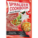 Spiralizer Cookbook: Creative and Healthy Food Spiralizer with the Best Spiralizer Recipe Book (Salads, Snacks, Raw, Meat and Fish Recipes,