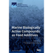 Marine Biologically Active Compounds as Feed Additives
