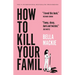 How to Kill Your Family