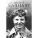 Amelia Earhart: A Life from Beginning to End