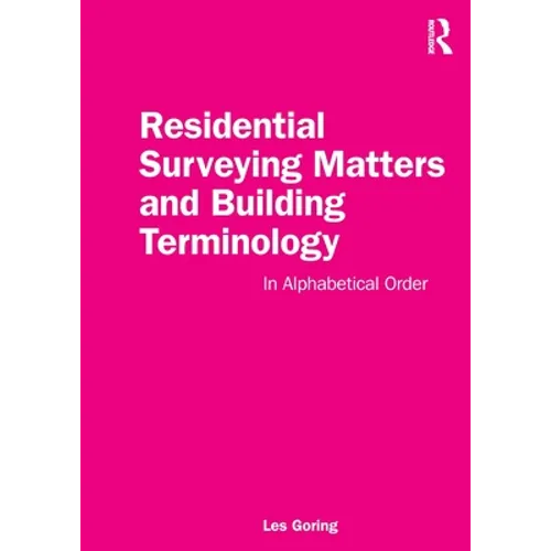 Residential Surveying Matters and Building Terminology: In Alphabetical Order