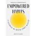 Empowered Habits