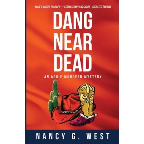 Dang Near Dead: Aggie Mundeen Mystery #2