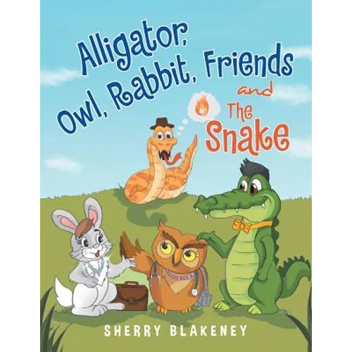Alligator, Owl, Rabbit, Friends and the Snake