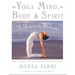 Yoga Mind, Body & Spirit: A Return to Wholeness