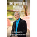 Take Up Your Bed and Walk: This Is My Story!
