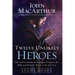 The Twelve Unlikely Heroes: How God Commissioned Unexpected People in the Bible and What He Wants to Do with You (Study Guide)