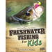 Freshwater Fishing for Kids