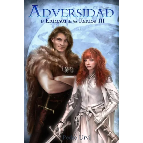 Adversidad: EL ENIGMA DE LOS ILENIOS III (Edición V Aniversario)
