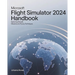 Microsoft Flight Simulator 2024 Handbook: Exploring Aircraft, Missions and Flying Techniques