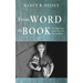 From Word to Book: Ten Questions about How We Got the Bible