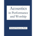 Acoustics in Performance and Worship