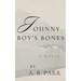 Johnny Boy's Bones