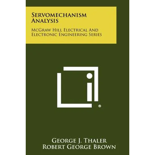 Servomechanism Analysis: McGraw Hill Electrical And Electronic Engineering Series