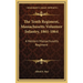 The Tenth Regiment, Massachusetts Volunteer Infantry, 1861-1864: A Western Massachusetts Regiment