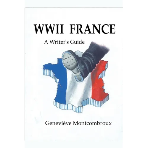 WWII France: a Writer's Guide