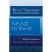 A Place to Stand: A Practical Guide to Christianity in Changing Times