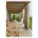 Slow Living: Feel-Good Spaces for Contemporary Life