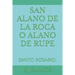 San Alano de la Roca O Alano de Rupe: Santo Rosario.