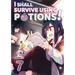 I Shall Survive Using Potions! Volume 7 (Light Novel): Volume 7