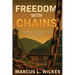Freedom With Chains: A History of McDowell County, West Virginia