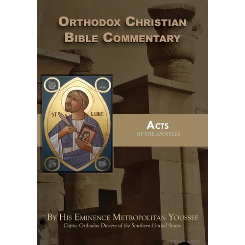 Orthodox Christian Bible Commentary: Acts