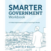 Smarter Government Workbook: A 14-Week Implementation Guide to Governing for Results