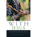 With Jesus: Finding Your Place in the Story of Christ