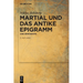Martial Und Das Antike Epigramm: Eine Einführung