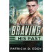 Braving His Past: An Away From Keyboard Romantic Suspense Standalone