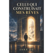 Celui qui construisait mes rêves