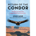 Return of the Condor: The Race to Save Our Largest Bird from Extinction