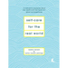 Self-Care for the Real World: A Guide for People with Busy Lives