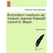 Enchridium Medicum Ad Modum Joannis Kaempfi Curavit A. Beyer.