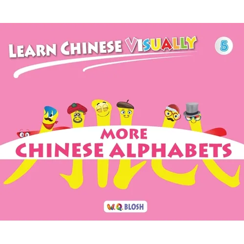 Learn Chinese Visually 5: Preschoolers' First Chinese Book (Age 5)