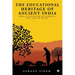 The Educational Heritage of Ancient India: How an Ecosystem of Learning Was Laid to Waste