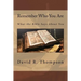 Remember Who You Are: What the Bible Says About You