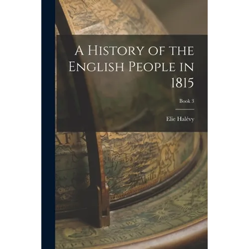 A History of the English People in 1815; Book 3