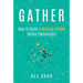 Gather: How to Build a Mission-Driven Online Community