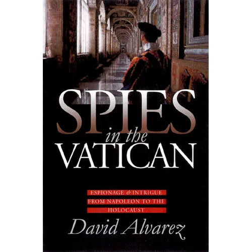 Spies in the Vatican: Espionage and Intrigue from Napoleon to the Holocaust