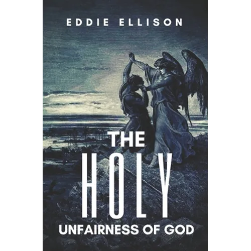 The Holy Unfairness of God