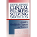 Developing Clinical Problem-Solving Skills: A Guide to More Effective Diagnosis and Treatment