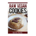 Raw Vegan Cookies: Raw Food Cookie, Brownie, and Candy Recipes.