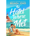The Hotel Where We Met: A Heartwarming, Feel-Good Romance with a Dazzling Time Travel Twist