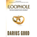 The Loophole: Unveiling the Story Behind Jesus' Teachings on Adulterous Marriages, Divorce & Remarriage