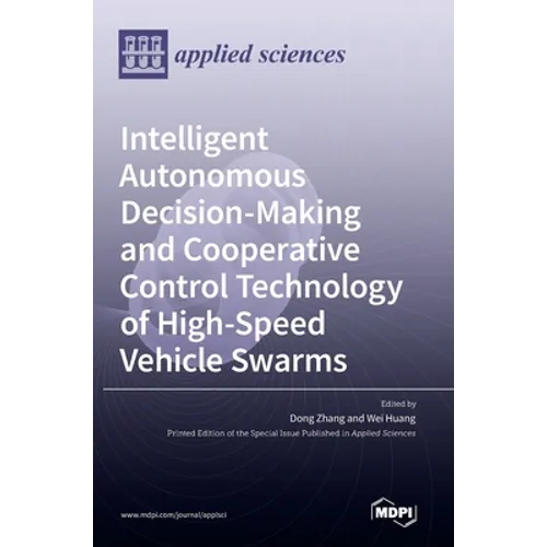 Intelligent Autonomous Decision-Making and Cooperative Control Technology of High-Speed Vehicle Swarms