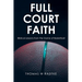 Full Court Faith: Biblical Lessons from the Game of Basketball