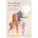 From Mother to Caregiver:: Mothering Children with Lifelong Care Needs Across the Life Course