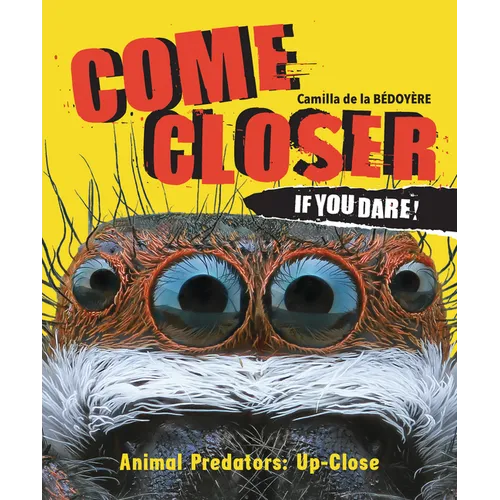 Come Closer If You Dare!: Animal Predators Up Close