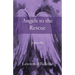 Angels To The Rescue: A Story of Change, Helplessness and Rescue
